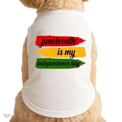 Juneteenth Is My Independence Day Doggie Tank
