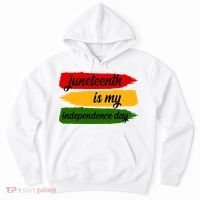 Juneteenth Is My Independence Day Hoodie thumb 0