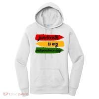 Juneteenth Is My Independence Day Women's Hoodie thumb 0