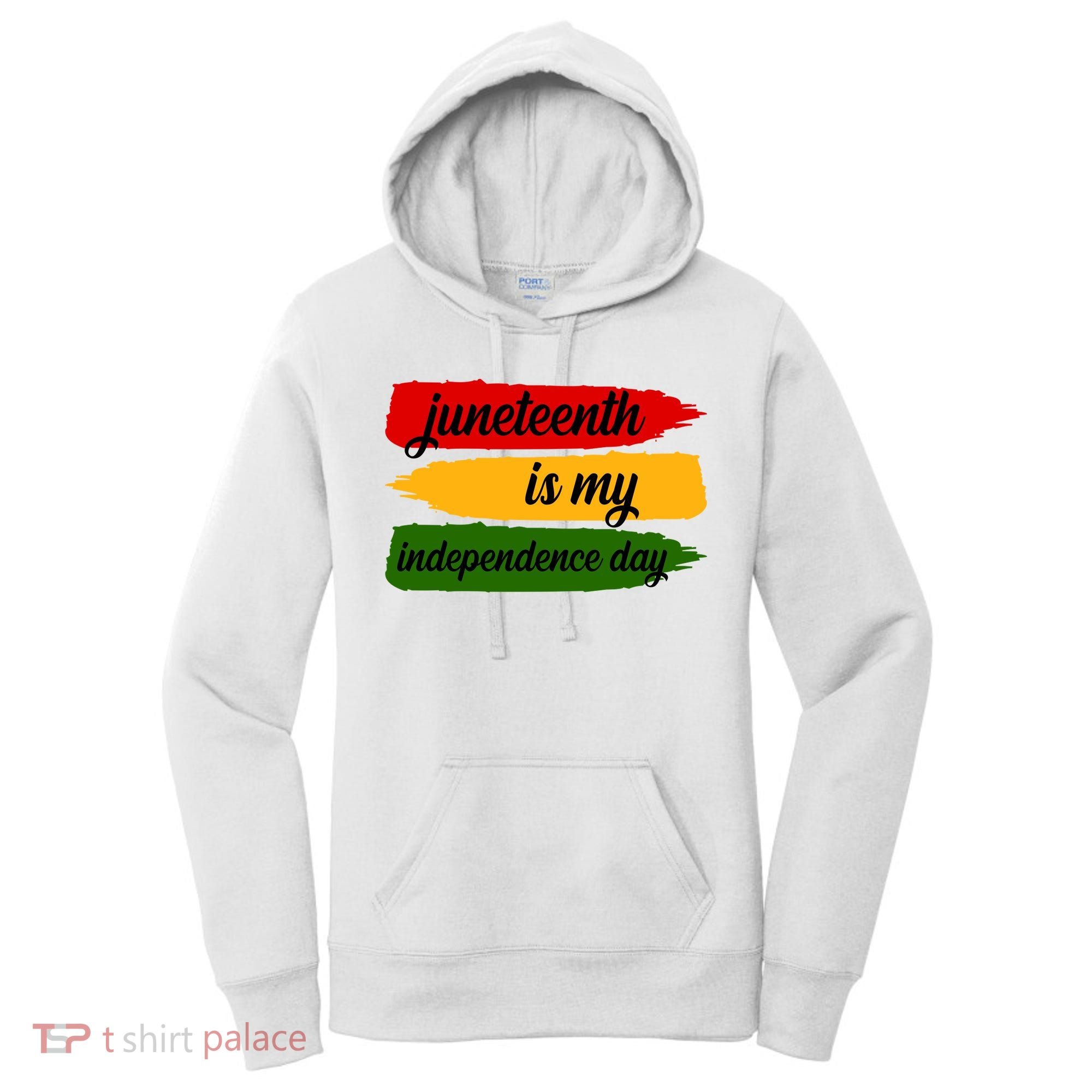 Juneteenth Is My Independence Day Women's Hoodie