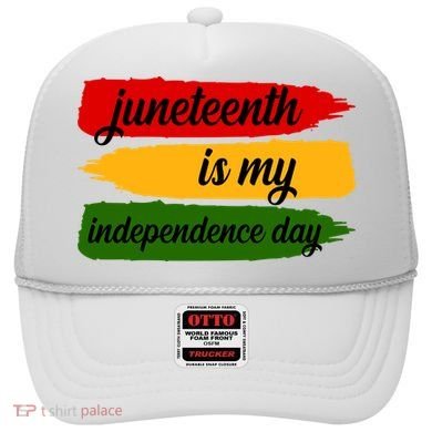Juneteenth Is My Independence Day Hat