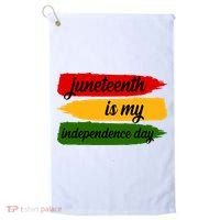 Juneteenth Is My Independence Day Golf Towel thumb 0