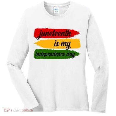 Juneteenth Is My Independence Day Women's Long Sleeve Shirt