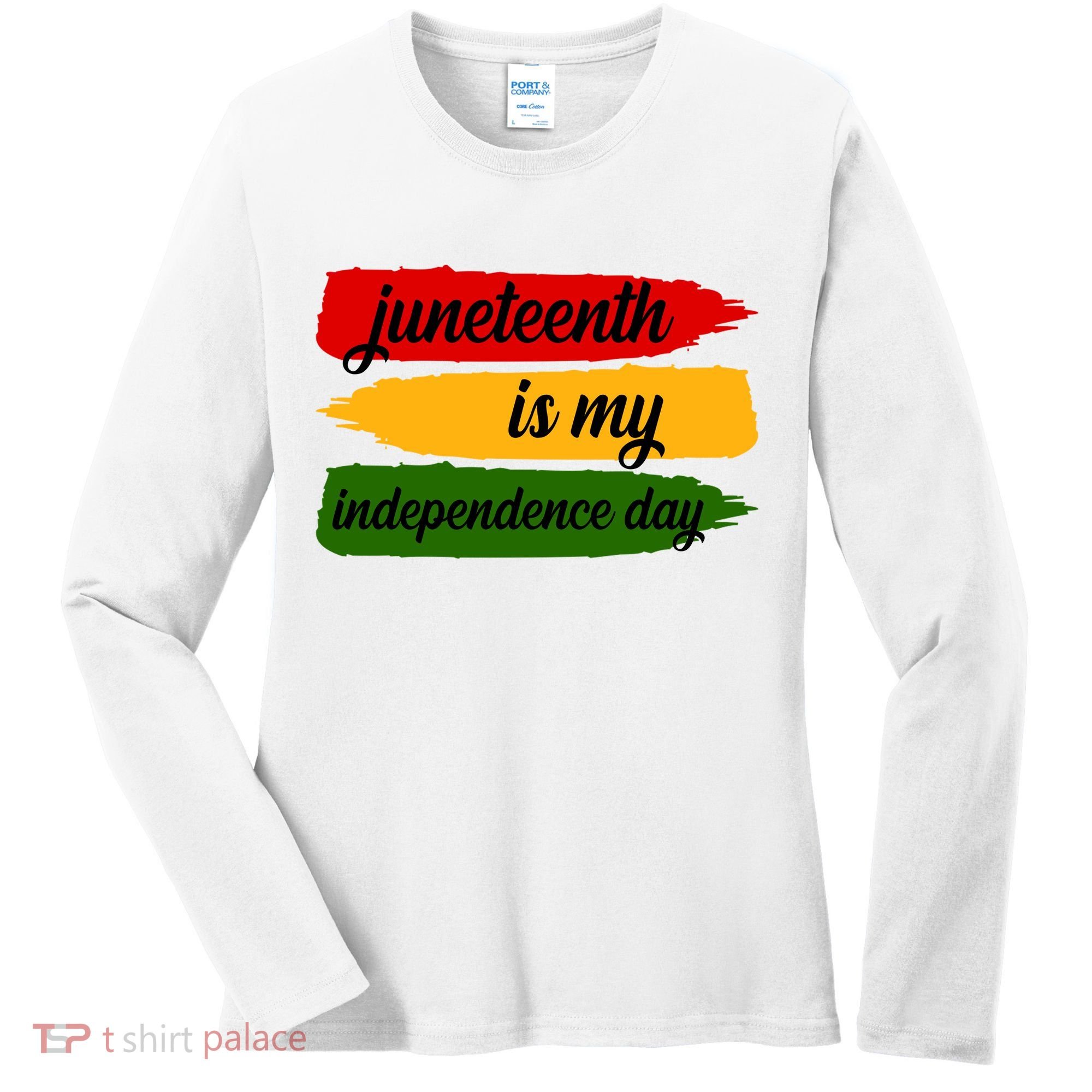 Juneteenth Is My Independence Day Women's Long Sleeve Shirt