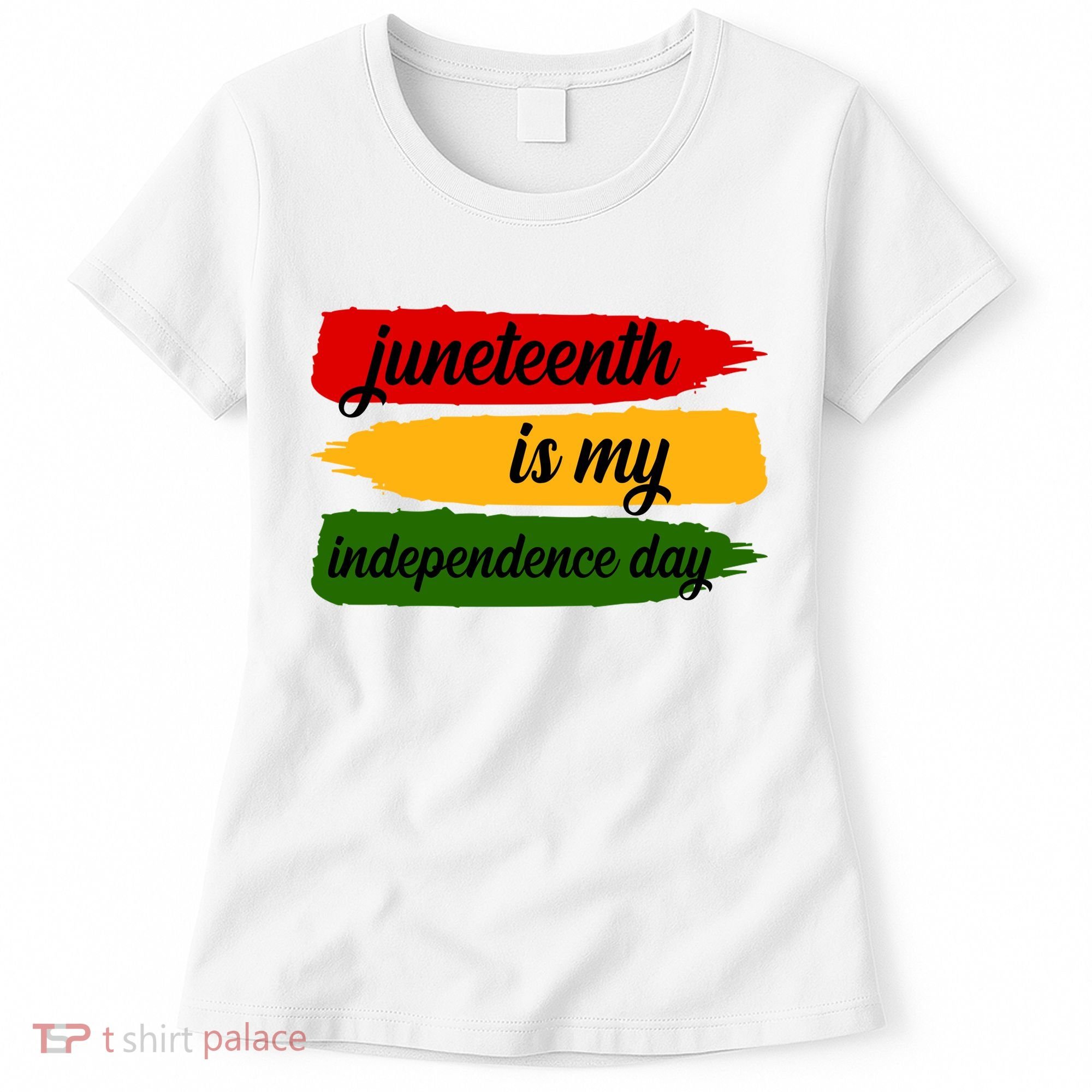 Juneteenth Is My Independence Day Women's T-Shirt