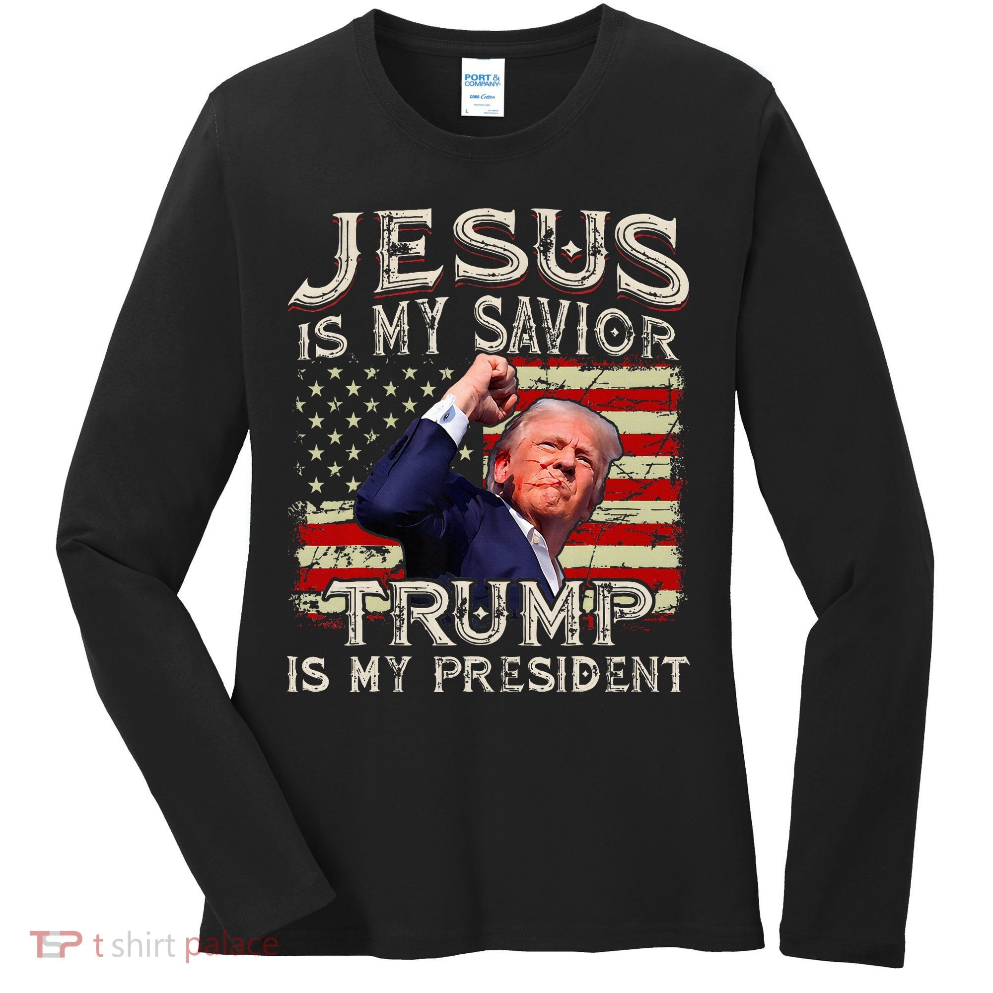 Jesus Is My Savior Trump Is My President American Flag Women's Long Sleeve Shirt