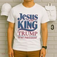 Jesus Is My King Trump Is My President T-Shirt thumb 6