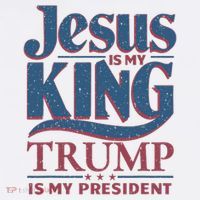 Jesus Is My King Trump Is My President T-Shirt thumb 7