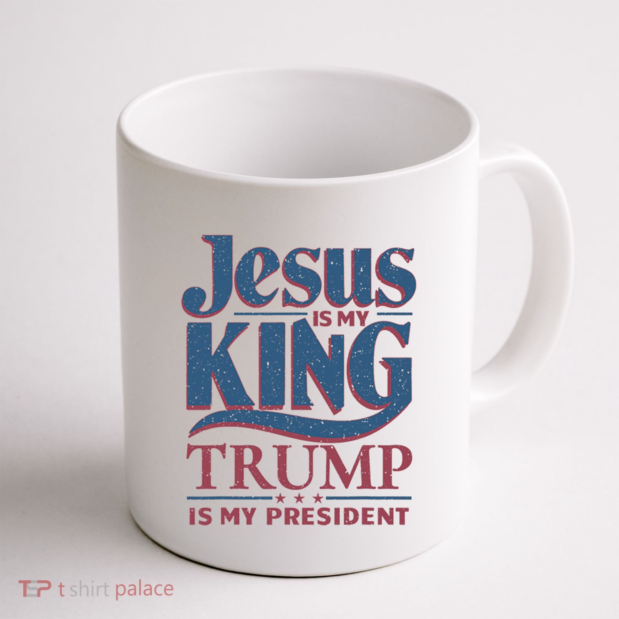 Jesus Is My King Trump Is My President Coffee Mug
