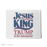 Jesus Is My King Trump Is My President Mousepad thumb 0