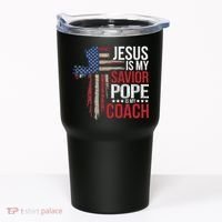 Jesus Is My Savior Pope Is My Coach Religious Quote Saying Tumbler thumb 0