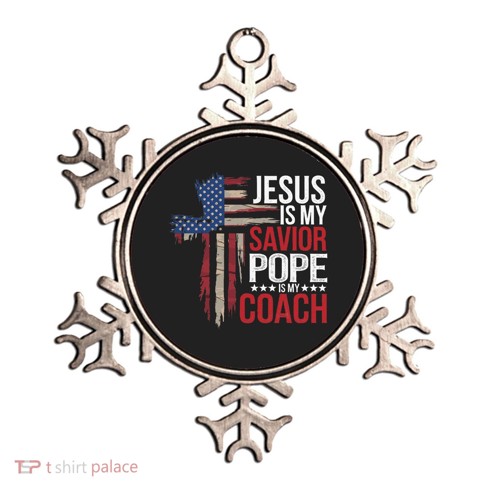 Jesus Is My Savior Pope Is My Coach Religious Quote Saying Ornament