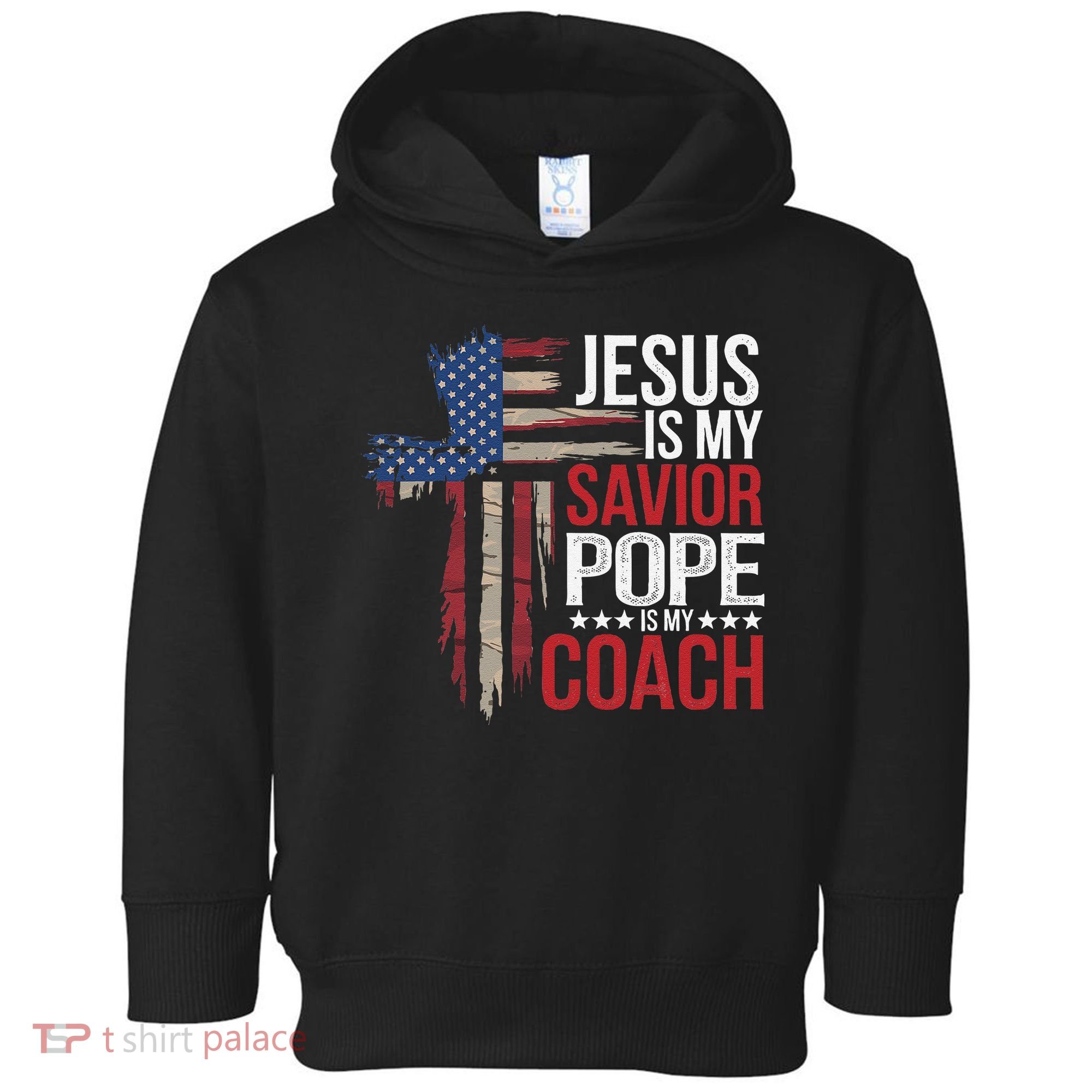 Jesus Is My Savior Pope Is My Coach Religious Quote Saying Toddler Hoodie