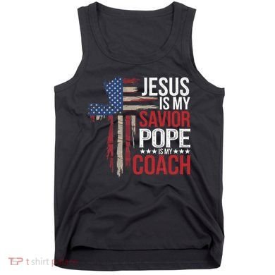 Jesus Is My Savior Pope Is My Coach Religious Quote Saying Tank Top
