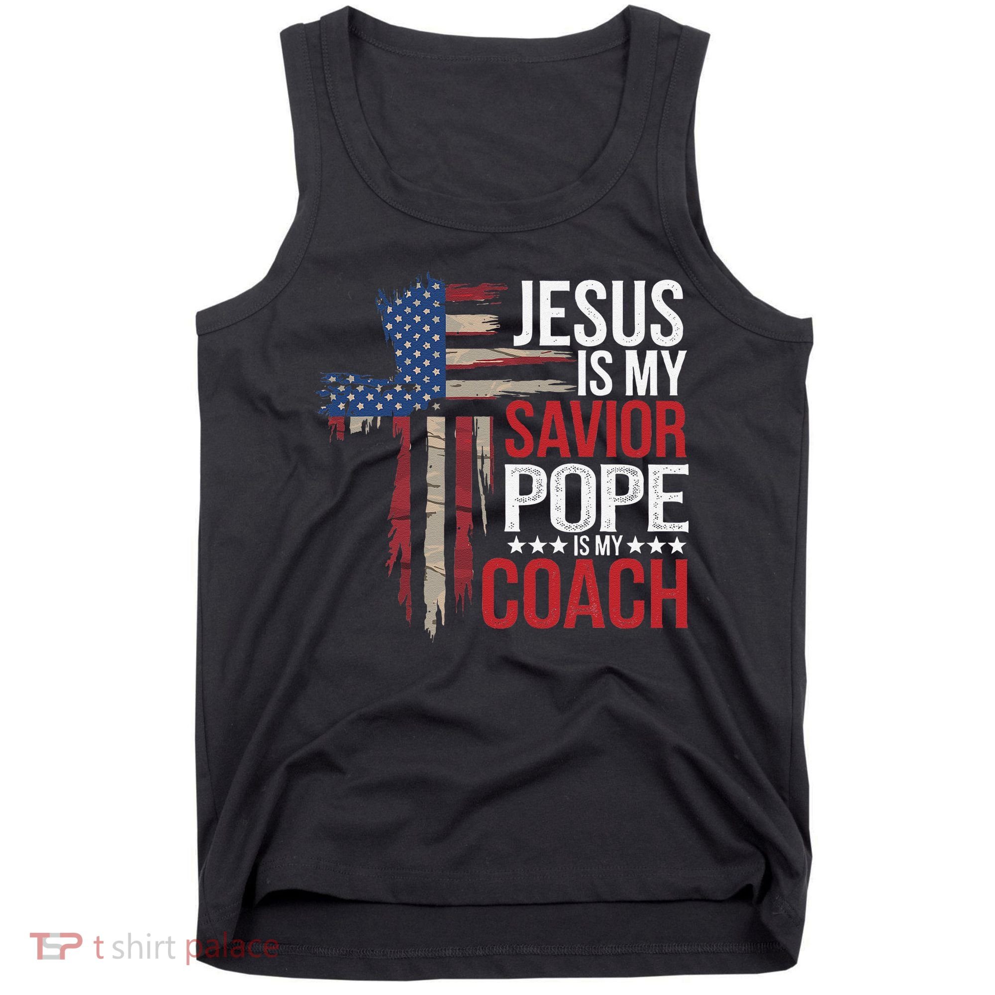 Jesus Is My Savior Pope Is My Coach Religious Quote Saying Tank Top