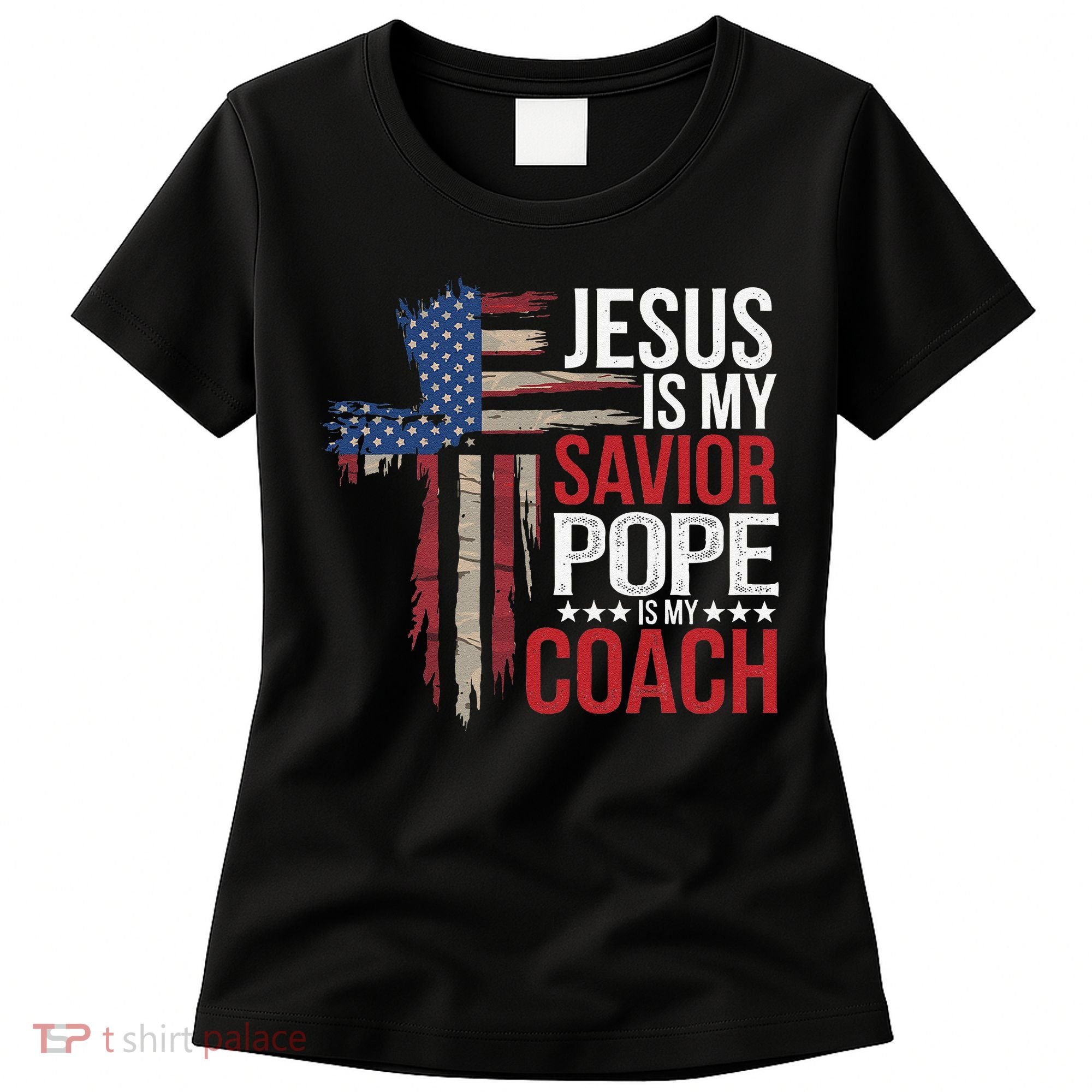 Jesus Is My Savior Pope Is My Coach Religious Quote Saying Women's T-Shirt