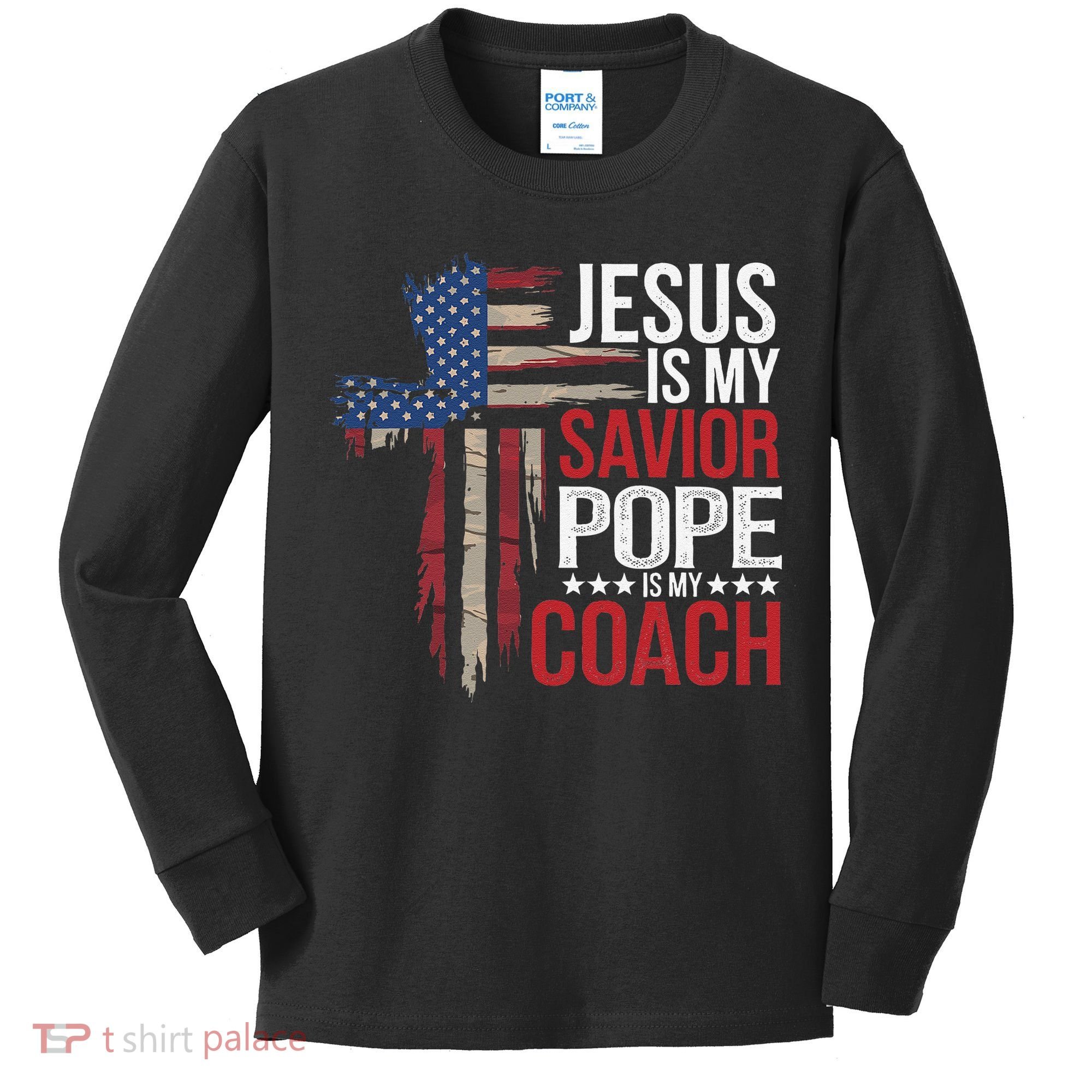 Jesus Is My Savior Pope Is My Coach Religious Quote Saying Kids Long Sleeve Shirt