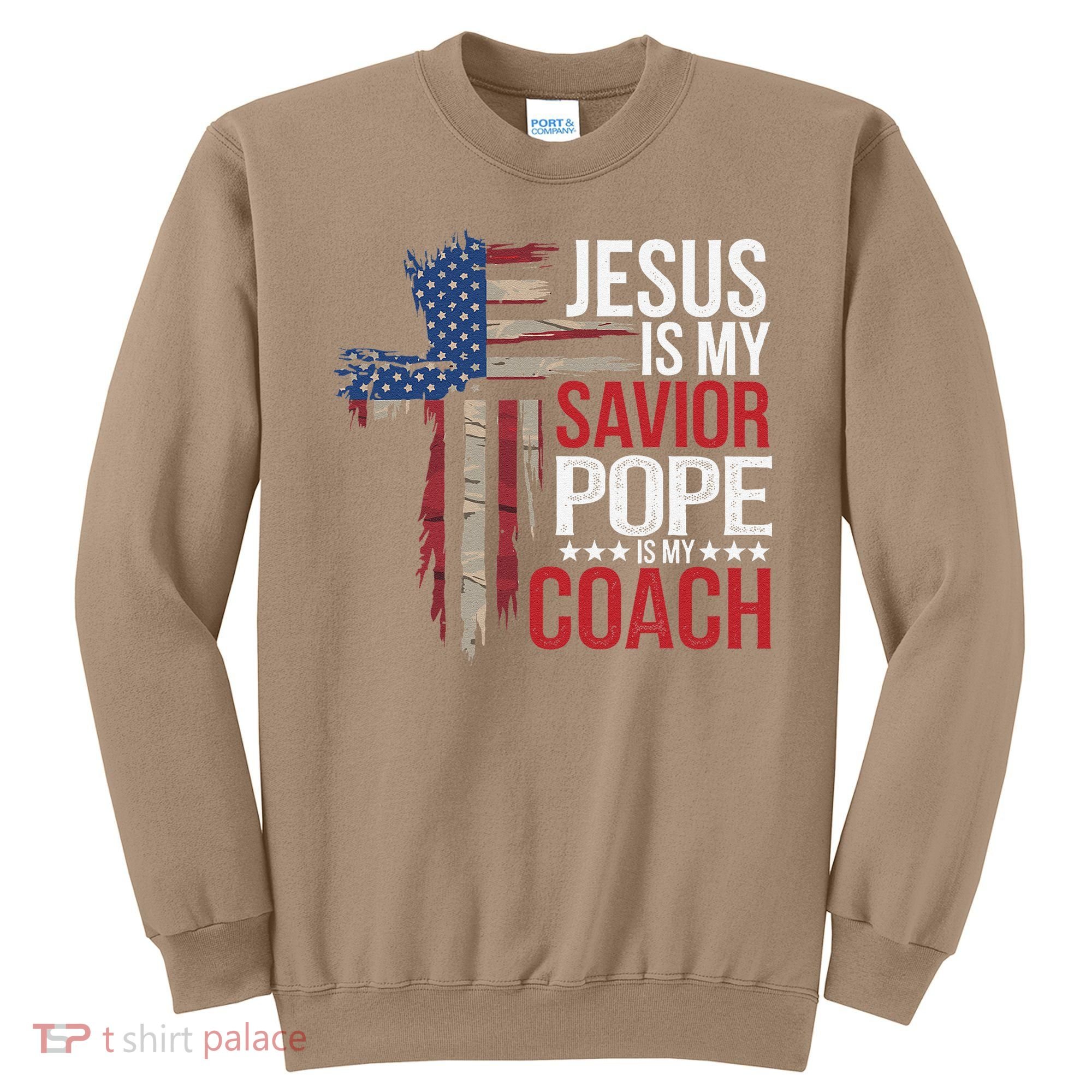 Jesus Is My Savior Pope Is My Coach Religious Quote Saying Sweatshirt