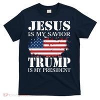 Jesus Is My Savior Trump Is My President T-Shirt thumb 0