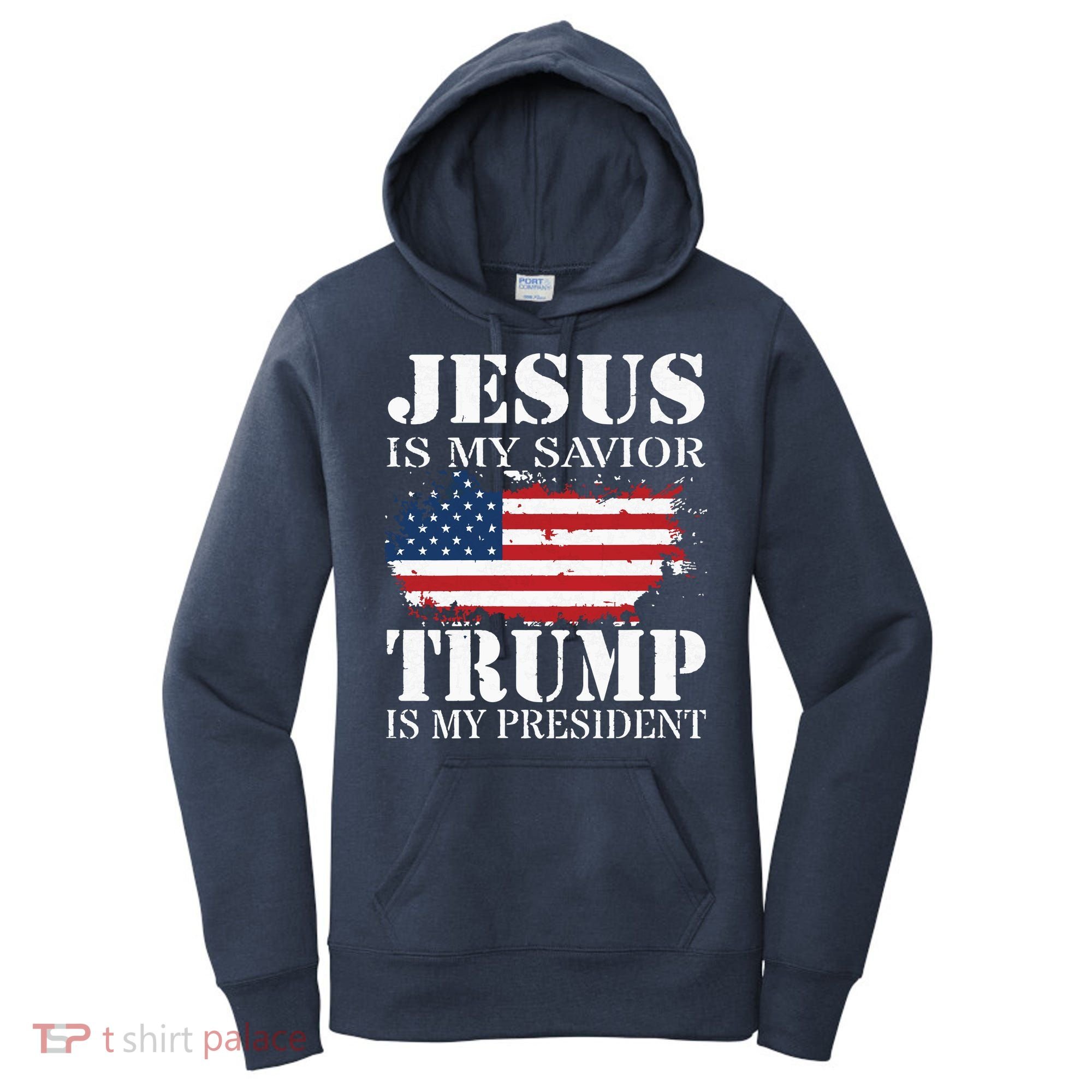 Jesus Is My Savior Trump Is My President Women's Hoodie
