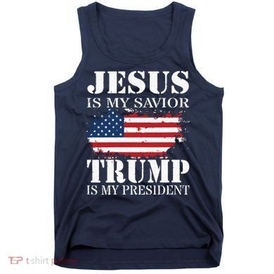 Jesus Is My Savior Trump Is My President Tank Top