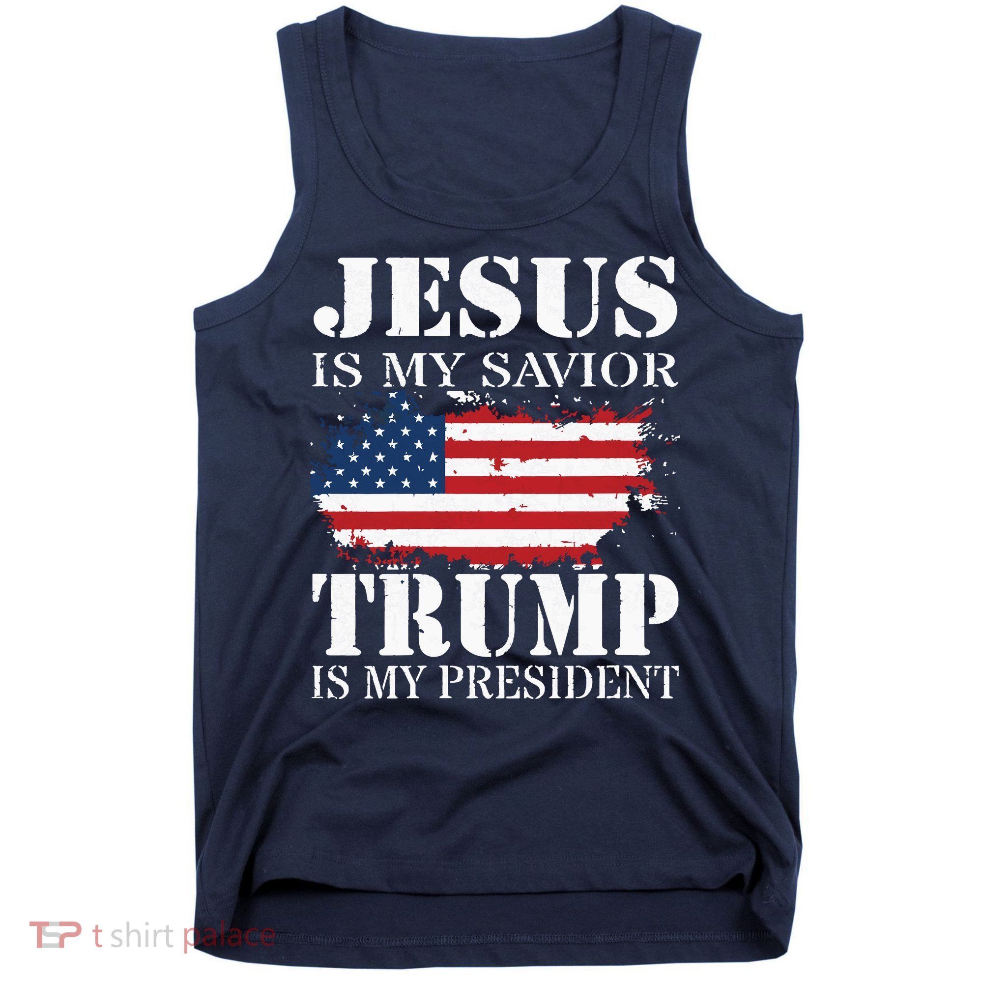 Jesus Is My Savior Trump Is My President Tank Top
