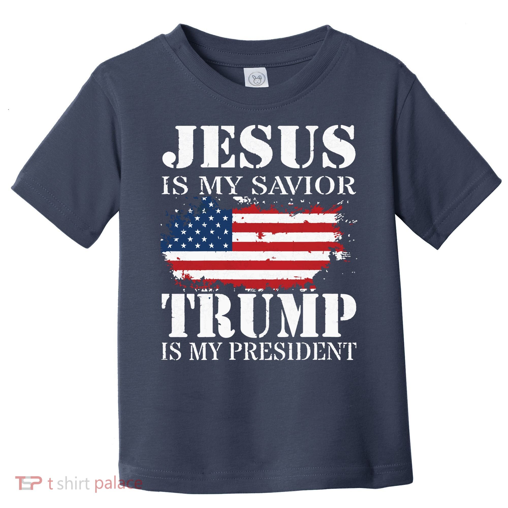 Jesus Is My Savior Trump Is My President Toddler T-Shirt