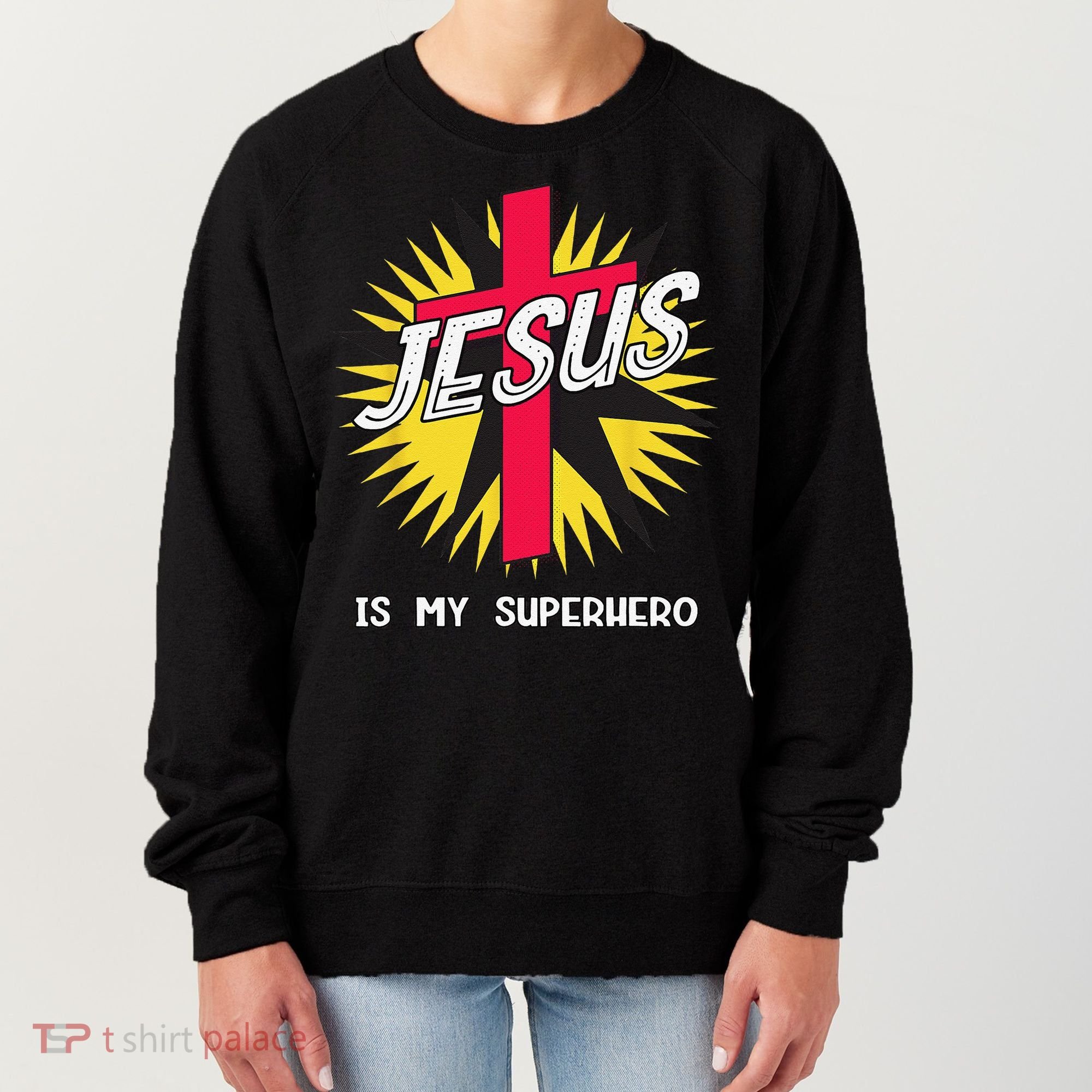 Jesus Is My Superhero Gift Women's Sweatshirt