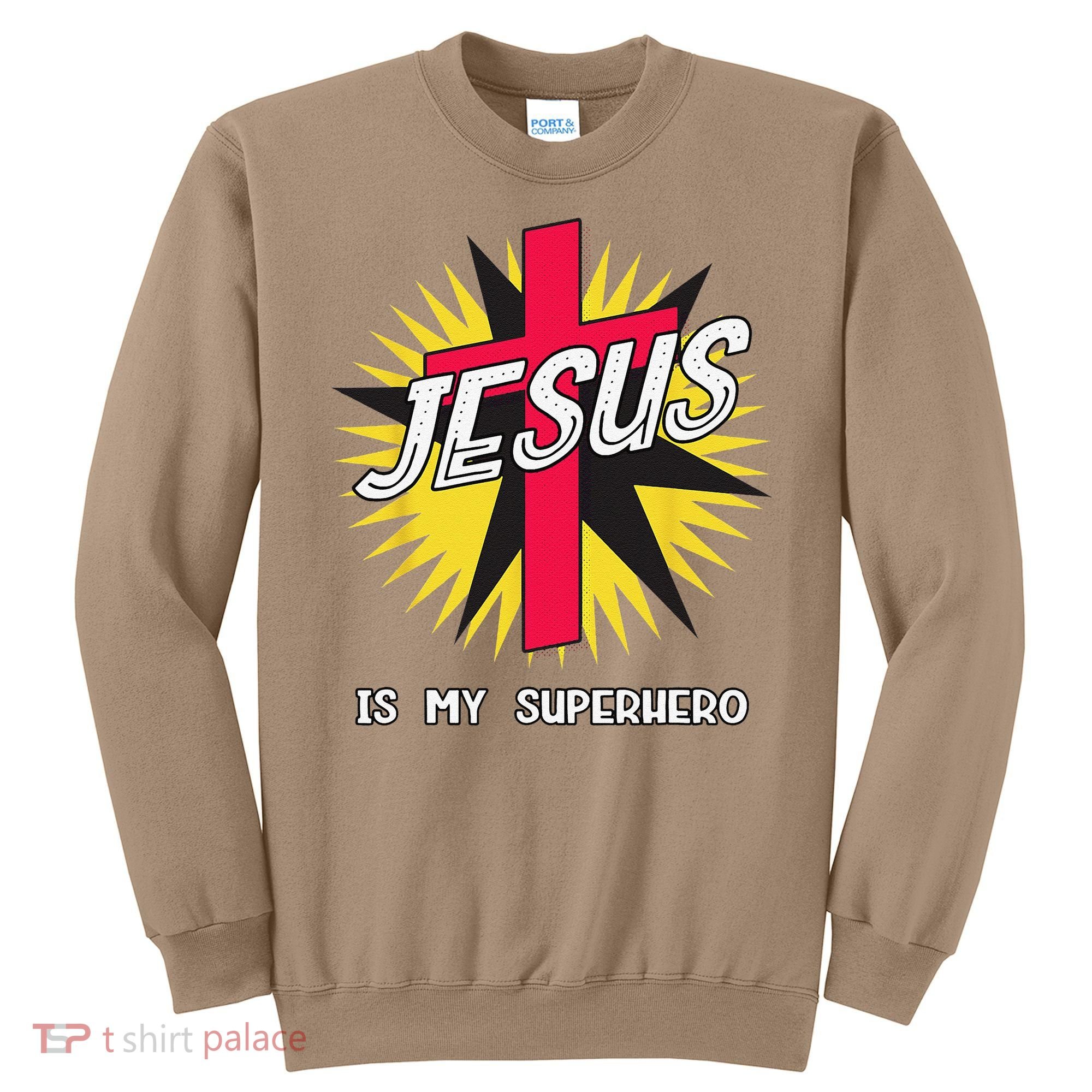 Jesus Is My Superhero Gift Sweatshirt