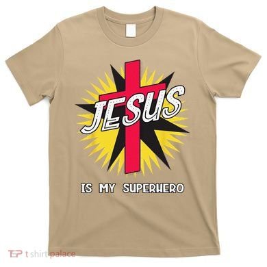 Jesus Is My Superhero Gift T-Shirt