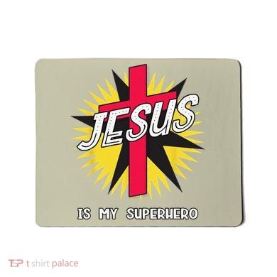 Jesus Is My Superhero Gift Mousepad