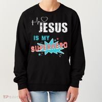 Jesus Is My Superhero Sweet Powerful Christian Women's Sweatshirt thumb 0