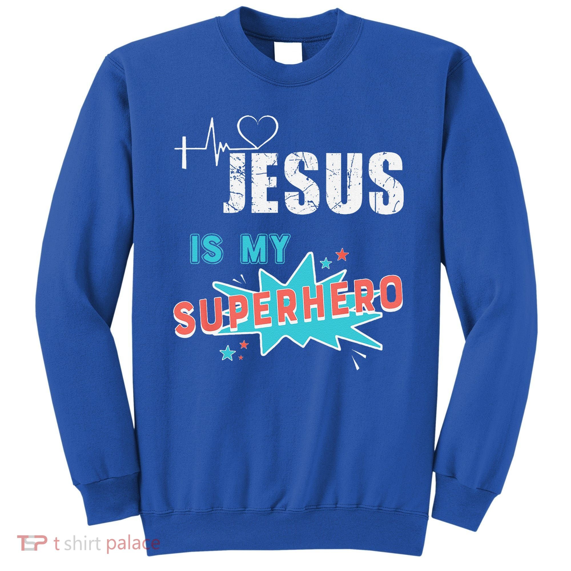 Jesus Is My Superhero Sweet Powerful Christian Sweatshirt