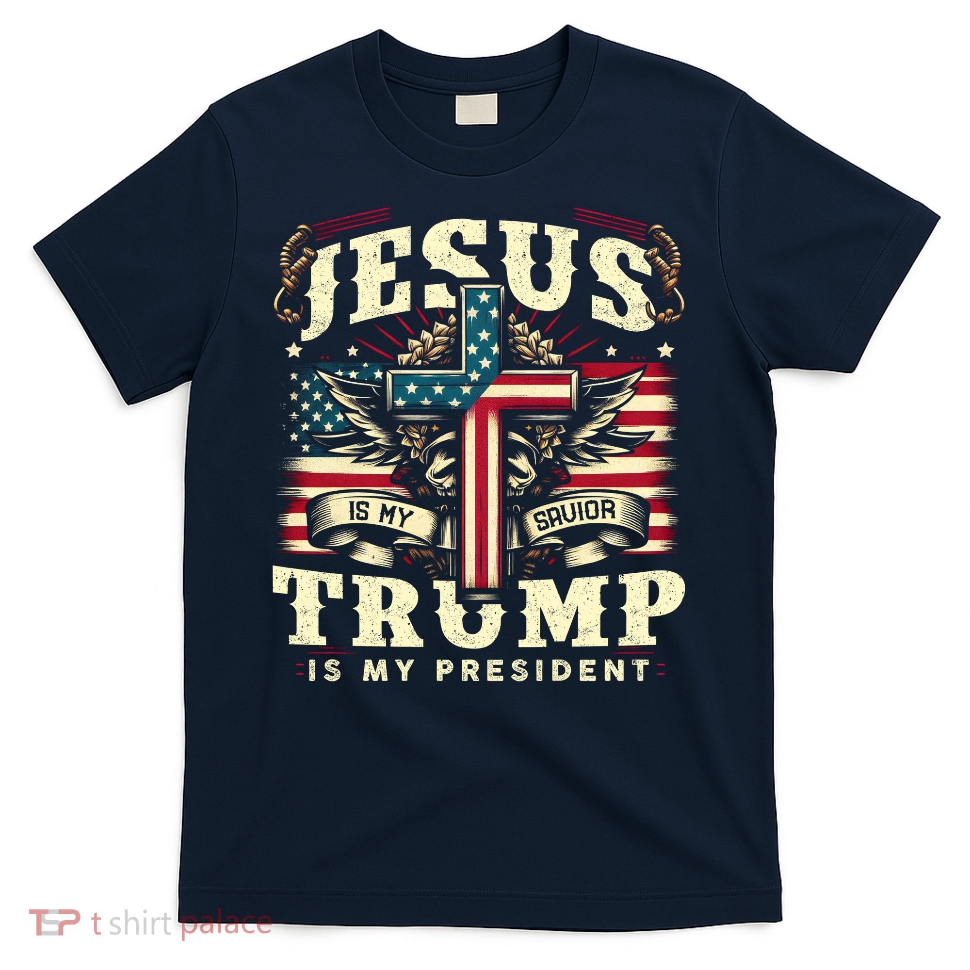 Jesus Is My Savior Donald Trump Is My President Usa Christian Flag T-Shirt