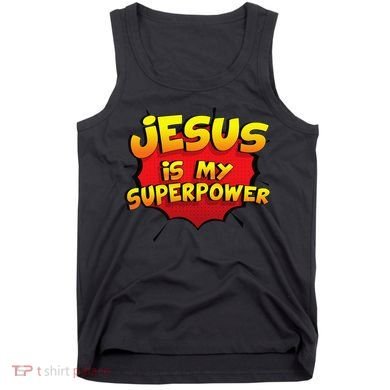 Jesus Is My Superpower Christian Gift Tank Top