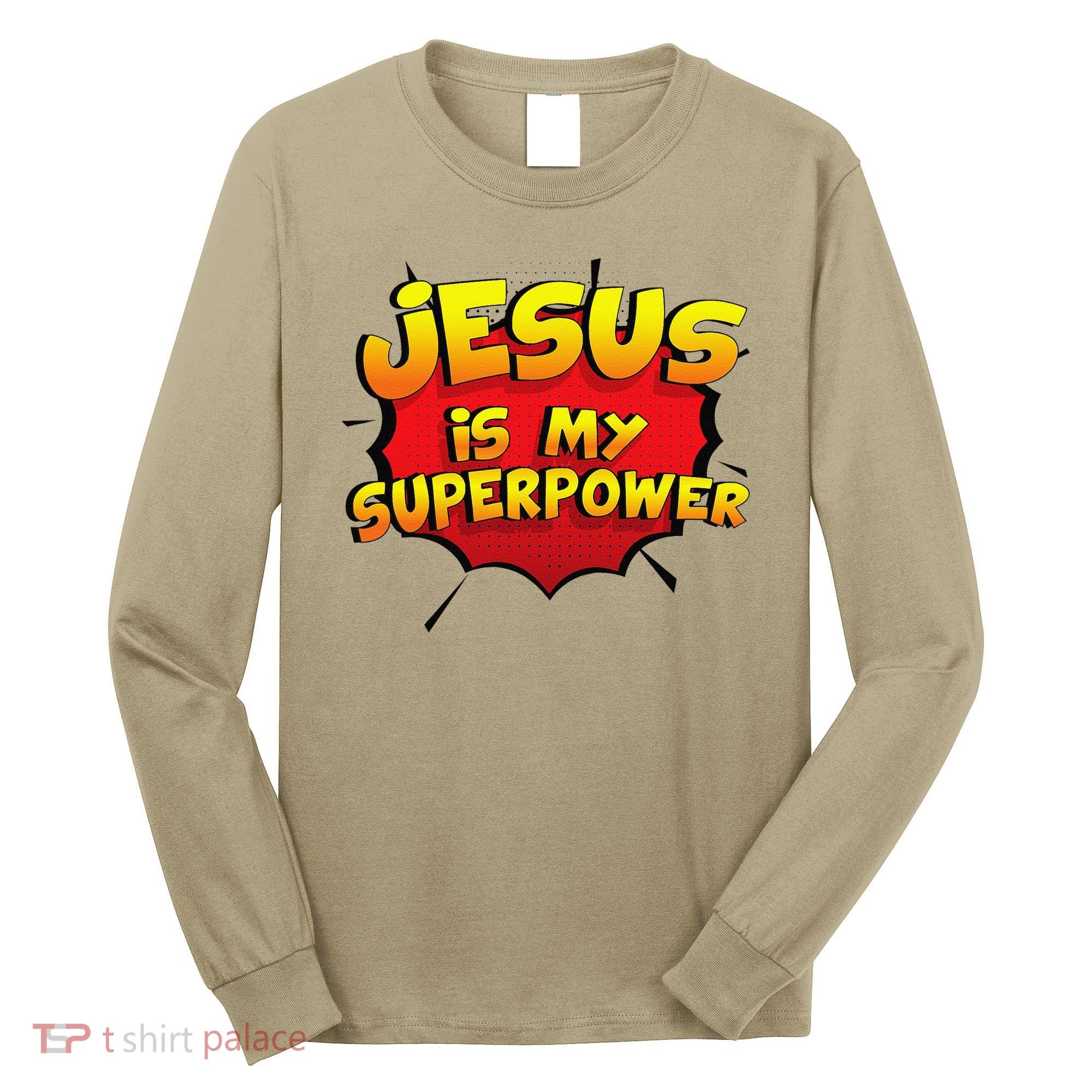 Jesus Is My Superpower Christian Gift Long Sleeve Shirt