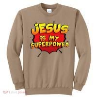 Jesus Is My Superpower Christian Gift Sweatshirt thumb 0