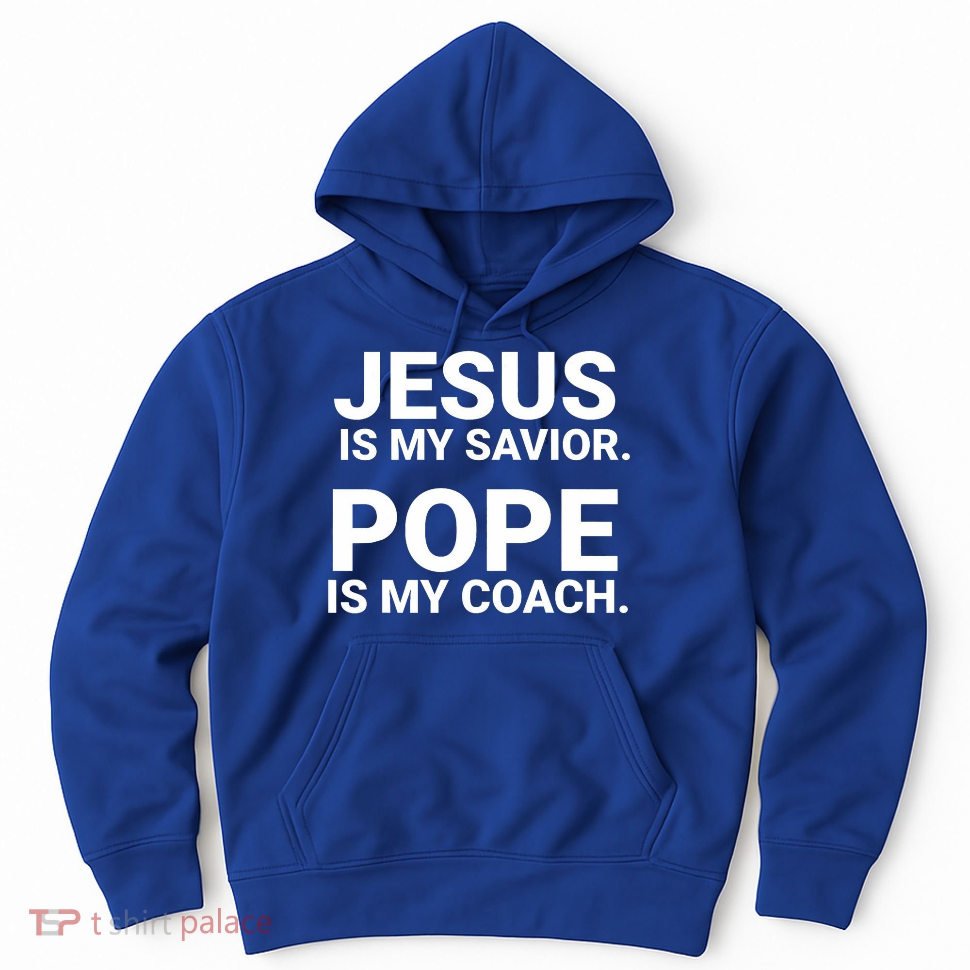 Jesus Is My Savior Pope Is My Coach Hoodie