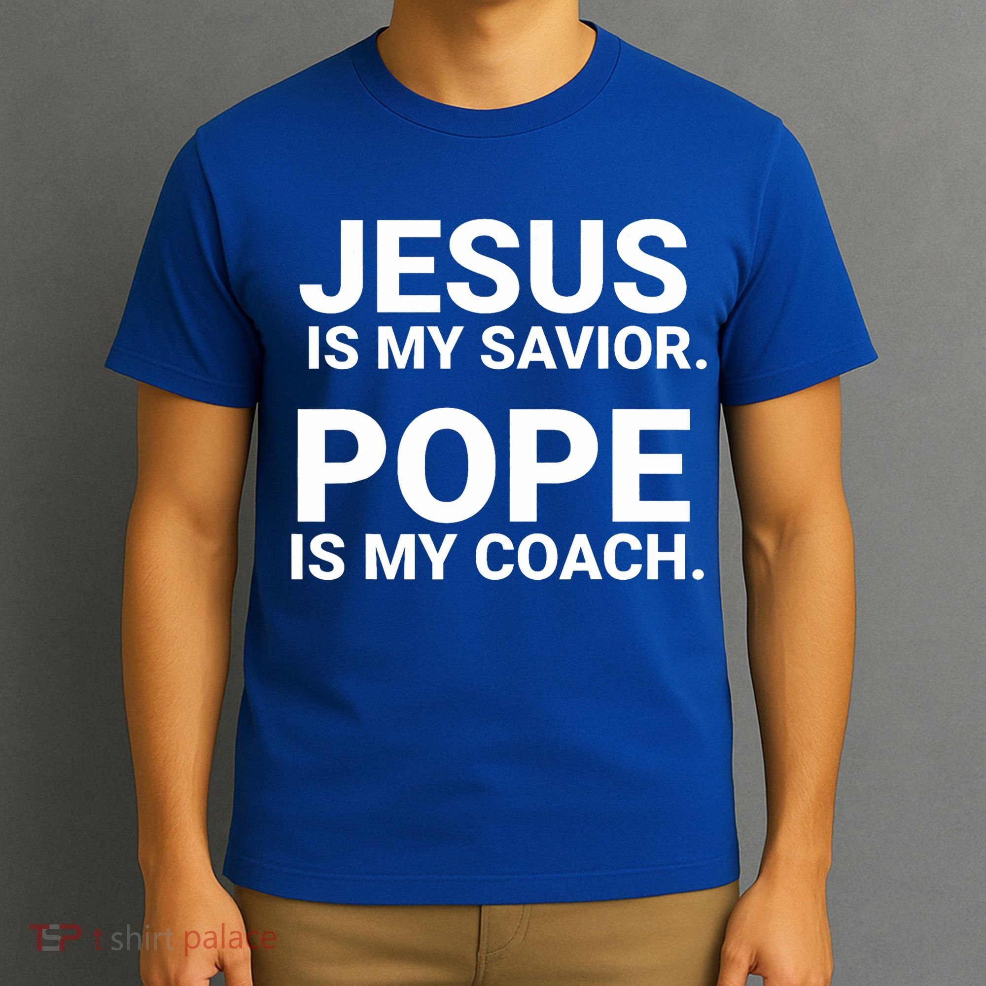 Jesus Is My Savior Pope Is My Coach T-Shirt