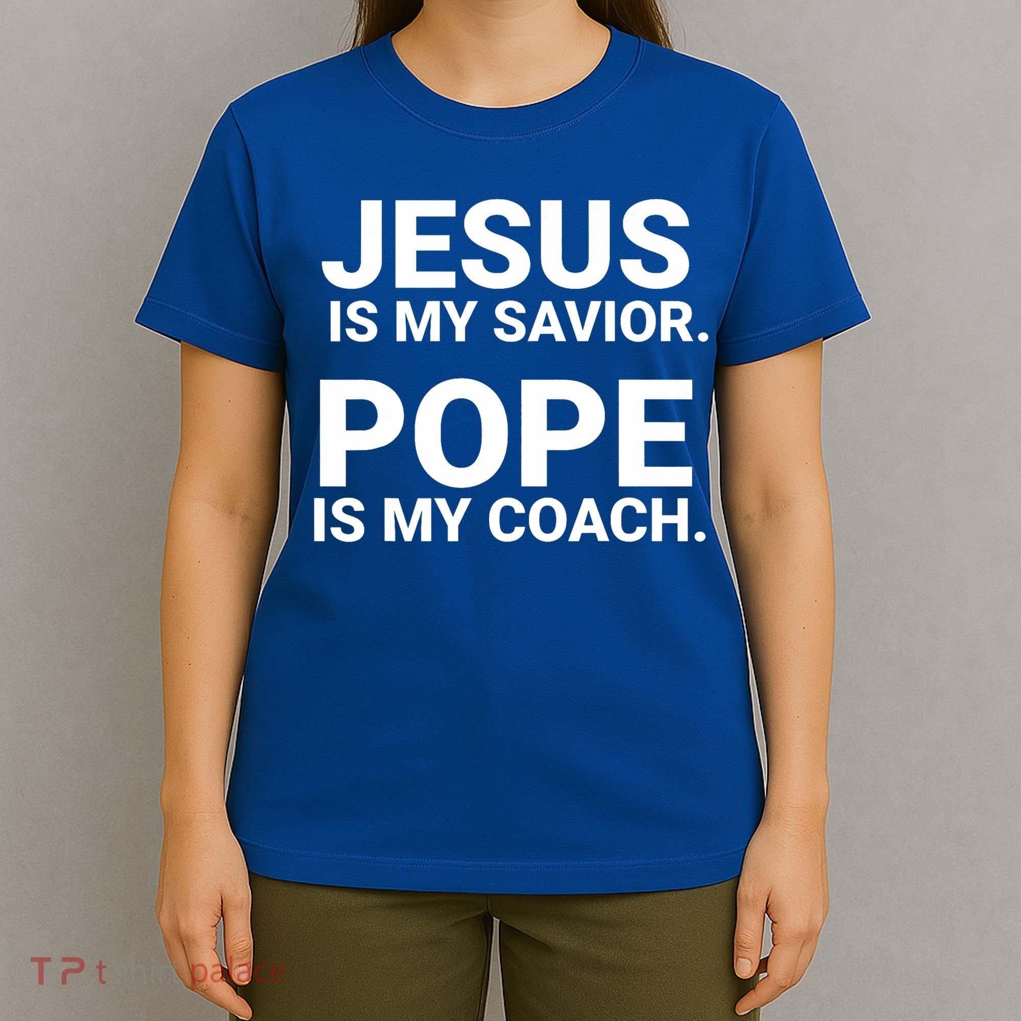 Jesus Is My Savior Pope Is My Coach T-Shirt