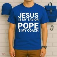 Jesus Is My Savior Pope Is My Coach T-Shirt thumb 6