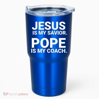 Jesus Is My Savior Pope Is My Coach Tumbler