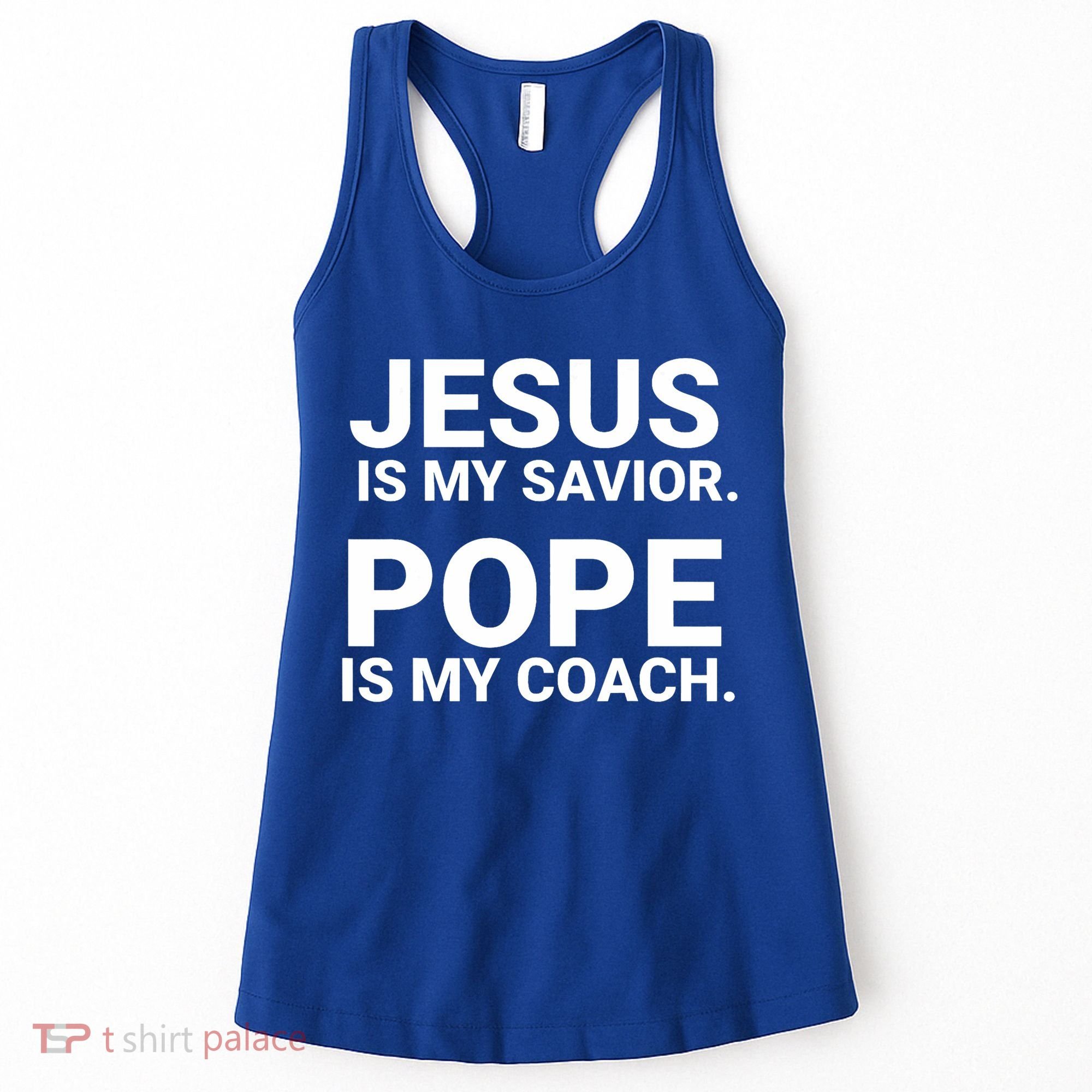 Jesus Is My Savior Pope Is My Coach Women's Tank Top
