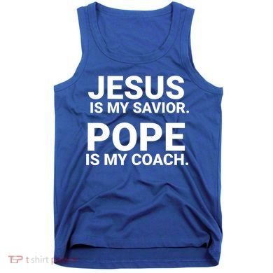 Jesus Is My Savior Pope Is My Coach Tank Top