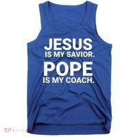 Jesus Is My Savior Pope Is My Coach Tank Top thumb 0