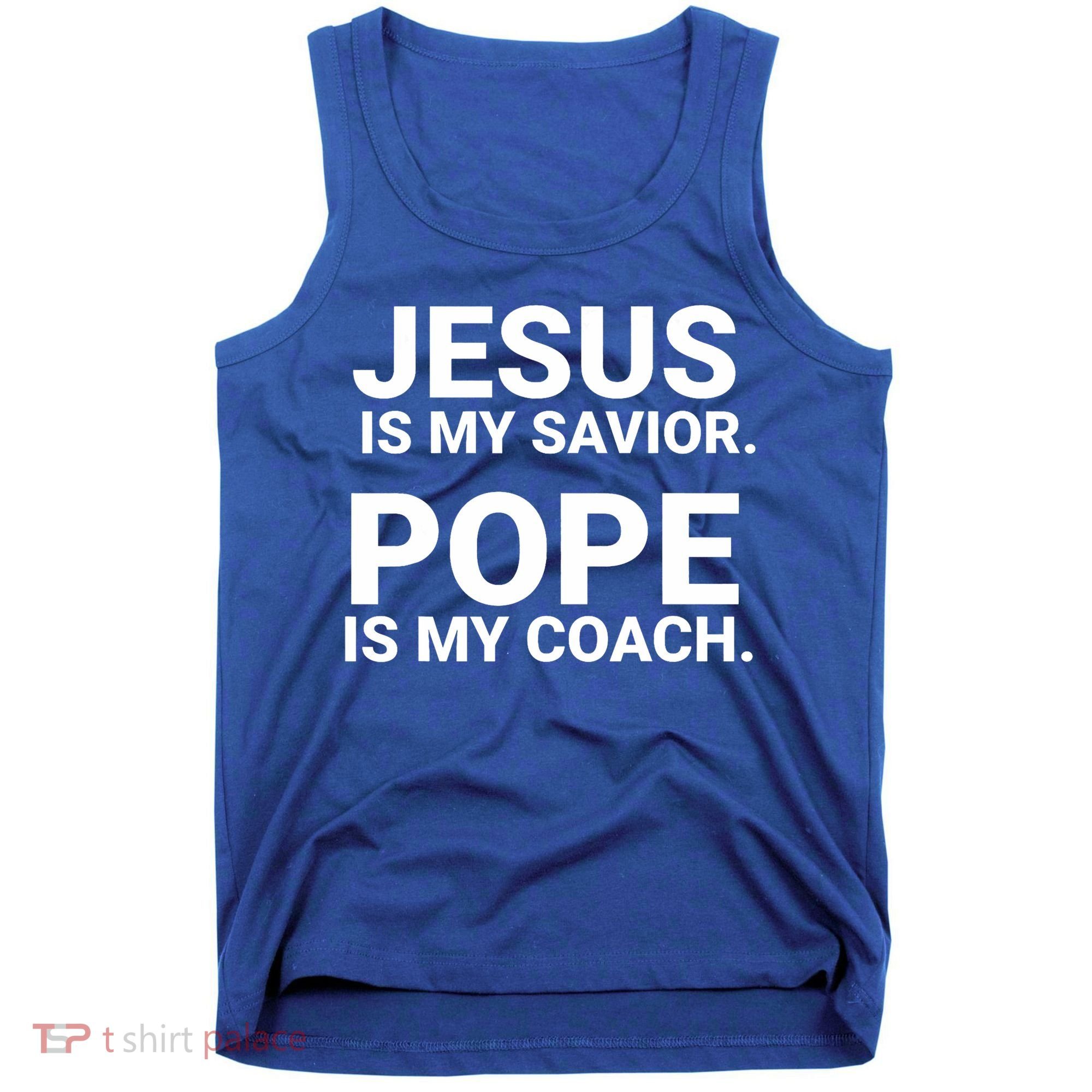 Jesus Is My Savior Pope Is My Coach Tank Top