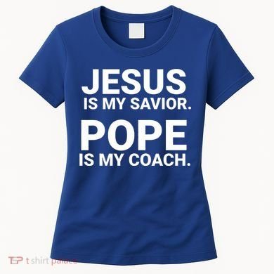 Jesus Is My Savior Pope Is My Coach Women's T-Shirt