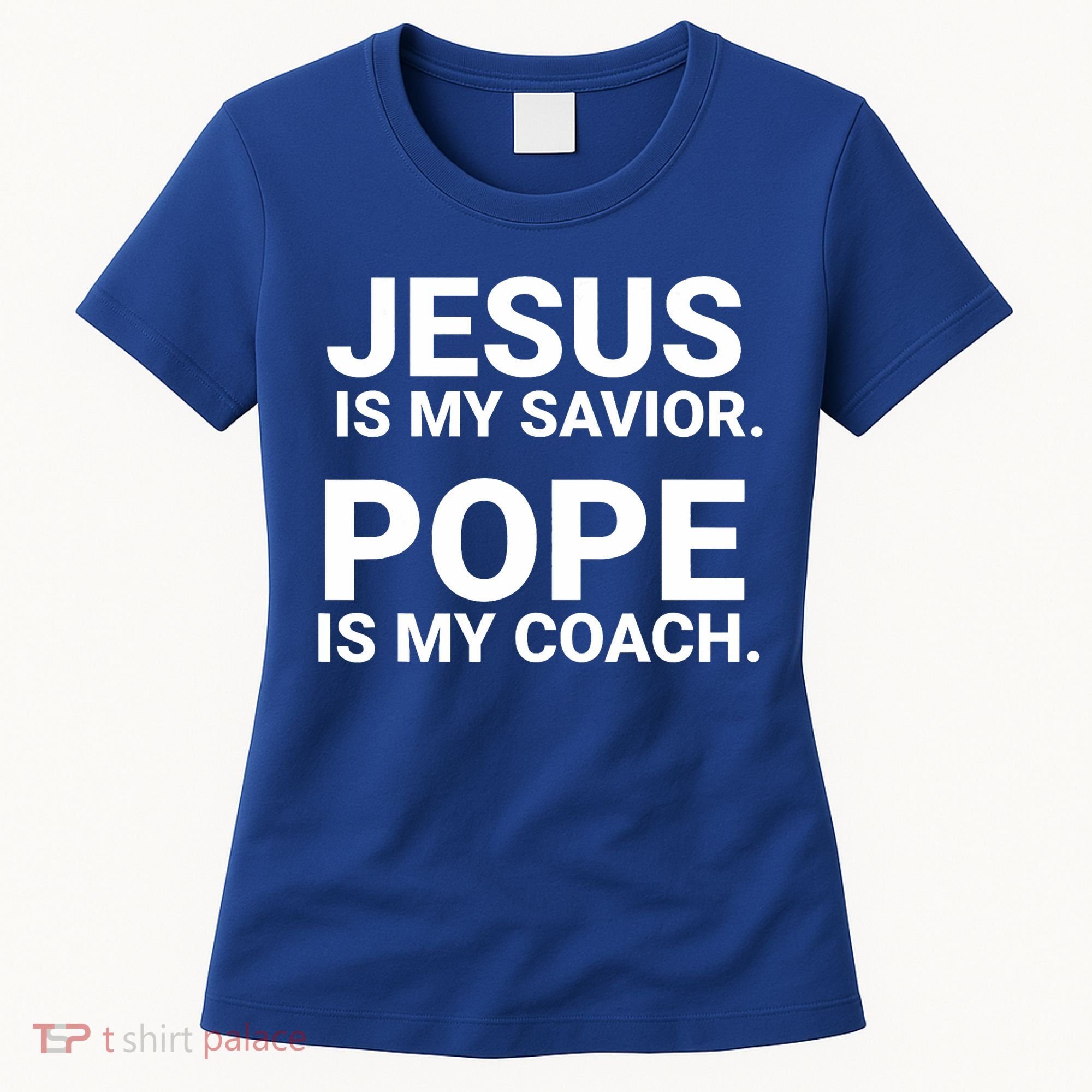 Jesus Is My Savior Pope Is My Coach Women's T-Shirt