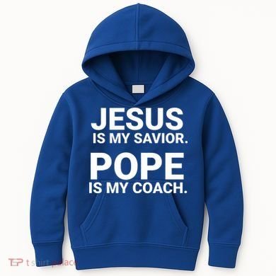 Jesus Is My Savior Pope Is My Coach Kids Hoodie