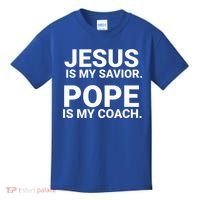 Jesus Is My Savior Pope Is My Coach Kids T-Shirt thumb 0